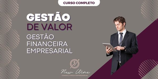 Gestão de Valor – Gestão Financeira Empresarial